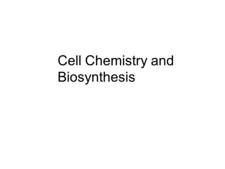 Cell Chemistry and Biosynthesis. Overview Major Atoms Covalent bonds, Ionic bonds Water, non-covalent force in water Four major families of small molecules.