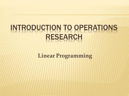 Linear Programming.  Linear Programming provides methods for allocating limited resources among competing activities in an optimal way.  Any problem.