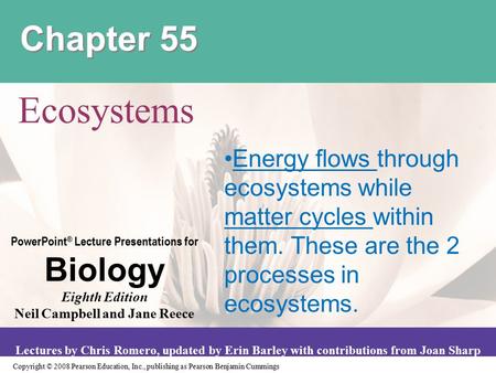 Copyright © 2008 Pearson Education, Inc., publishing as Pearson Benjamin Cummings PowerPoint ® Lecture Presentations for Biology Eighth Edition Neil Campbell.