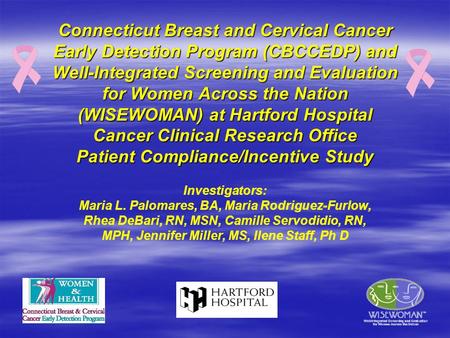 Connecticut Breast and Cervical Cancer Early Detection Program (CBCCEDP) and Well-Integrated Screening and Evaluation for Women Across the Nation (WISEWOMAN)