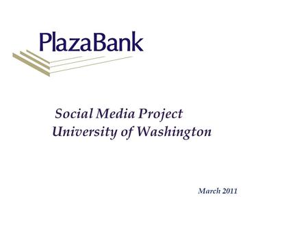 Social Media Project University of Washington March 2011.