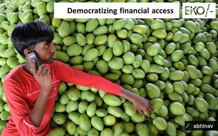 Democratizing financial access ⁄abhinav. Retailer as a service.