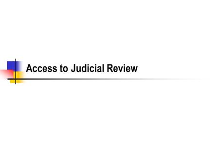 Access to Judicial Review. Exam Notes In class If you want to use a computer, you have to get with the tech guys and arrange to use the exam software.