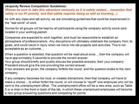 Jeopardy Review Competition Guidelines: (Please be sure to take this adventure seriously as it is safety related… remember that safety is our #1 priority,