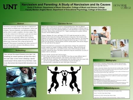 Narcissism and Parenting: A Study of Narcissism and its Causes Emily O’Sullivan: Department of Music Education, College of Music and Honors College Faculty.