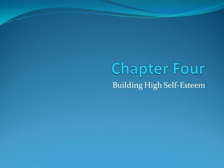 Building High Self-Esteem. Two Major Components of Self-Esteem Self-efficacy Belief you can achieve what you set out to do Self-respect What you think.