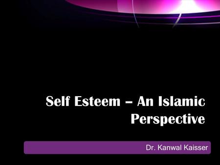 Self Esteem – An Islamic Perspective