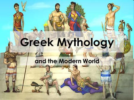 Greek Mythology and the Modern World. Mythology in Business Hundreds of companies take their name, logo, or slogans from mythology.