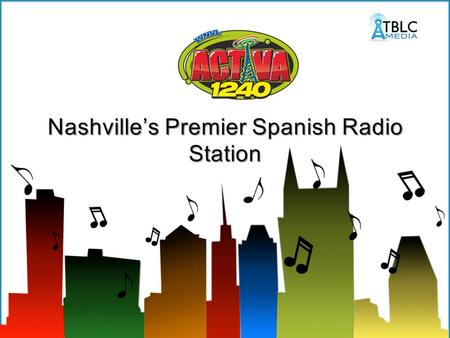 Activa 1240 AM is one of the two biggest Hispanic Radio Stations in Middle Tennessee, owned by TBLC Media LLC, a company focused in offering services.