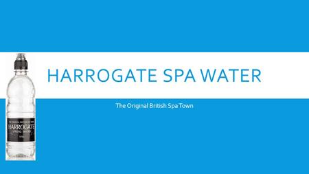 HARROGATE SPA WATER The Original British Spa Town.