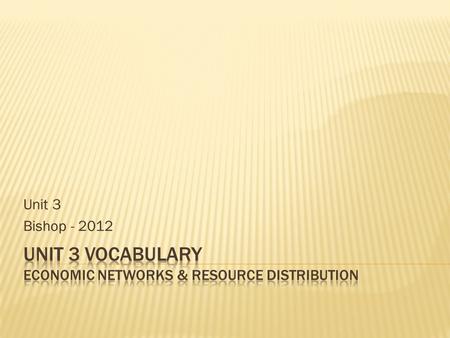 Unit 3 Bishop - 2012.  Materials or substances that occur in nature and can be used for economic gain $$  Examples:  Minerals  Water  Trees  Fertile.