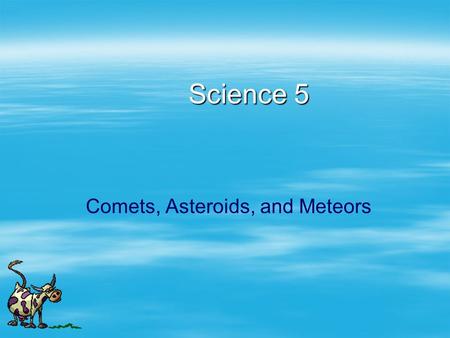 Comets, Asteroids, and Meteors