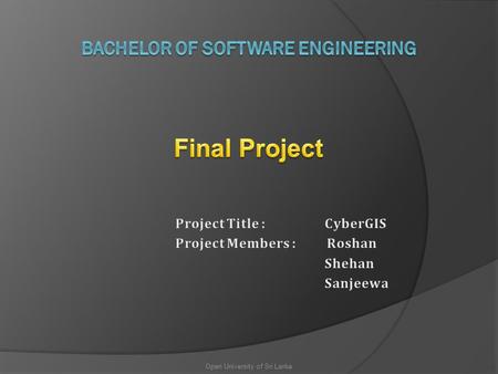 Open University of Sri Lanka. Domain n Open University of Sri Lanka Web browser Hand held device CyberGIS Web Cloud Existing GIS providers GPS device.