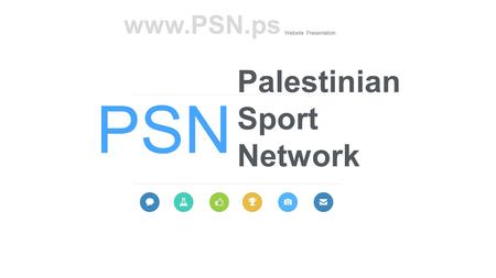 Palestinian Sport Network PSN www.PSN.ps Website Presentation.