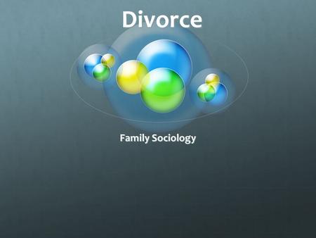 Divorce Family Sociology. Divorce How has the divorce rate changed over time? How is the divorce rate measured? Who is more likely to divorce? What are.