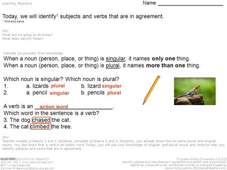 3 rd grade Writing Conventions 1.2 (1Q) Identify subjects and verbs that are in agreement and identify and use pronouns, adjectives, compound words, and.