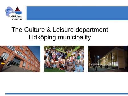 The Culture & Leisure department Lidköping municipality.