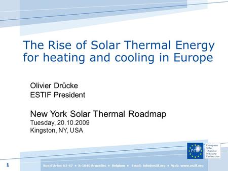 1 Rue d'Arlon 63-67 B-1040 Bruxelles Belgium   Web:  The Rise of Solar Thermal Energy for heating and cooling in Europe.