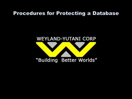 Better worlds through database protection SAFETY MATTERS.