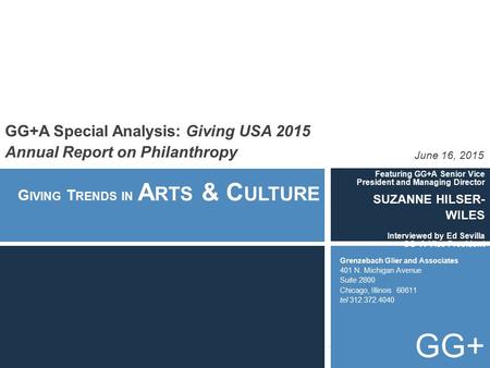 Page 1 GG+ A Grenzebach Glier and Associates 401 N. Michigan Avenue Suite 2800 Chicago, Illinois 60611 tel 312.372.4040 G IVING T RENDS IN A RTS & C ULTURE.