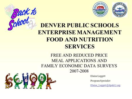 DENVER PUBLIC SCHOOLS ENTERPRISE MANAGEMENT FOOD AND NUTRITION SERVICES FREE AND REDUCED PRICE MEAL APPLICATIONS AND FAMILY ECONOMIC DATA SURVEYS 2007-2008.