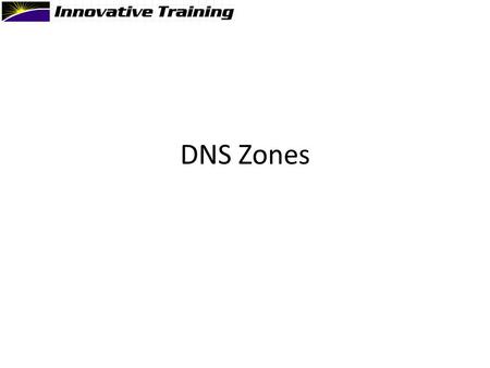 DNS Zones. DNS records kept in zones DNS server is authoritative for a domain if it hosts the zone for that domain Sub-domains can be kept in same zone.