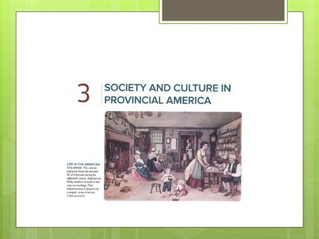 #1: Compare and contrast the typical family conditions and ways of life in Colonial America.