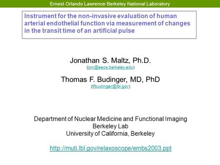 Ernest Orlando Lawrence Berkeley National Laboratory Instrument for the non-invasive evaluation of human arterial endothelial function via measurement.