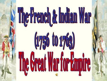 North America in 1750 BritishFrench Fort Necessity Fort Duquesne * George Washington * Delaware & Shawnee Indians The Ohio Valley 1754  The First.