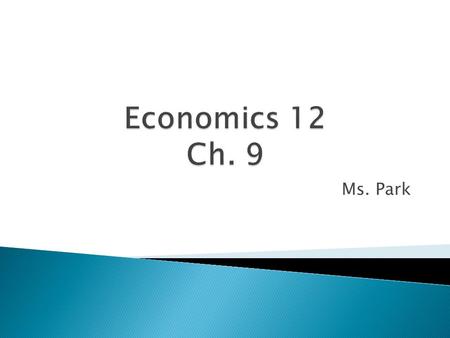 Ms. Park.  Quasim & George  What are three types of method for calculating GDP?