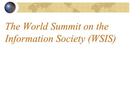 The World Summit on the Information Society (WSIS)