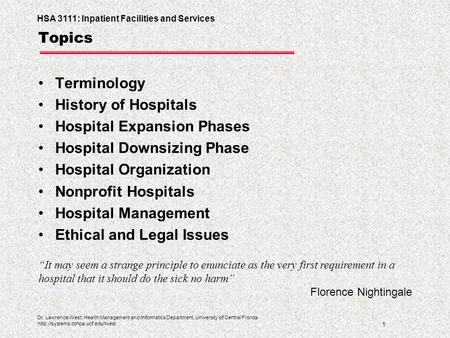 HSA 3111: Inpatient Facilities and Services 1 Dr. Lawrence West, Health Management and Informatics Department, University of Central Florida