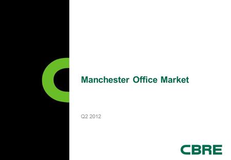 Manchester Office Market Q2 2012. Manchester City Centre Office Take-up Source: Manchester Property Forum / CBRE 1995 – Q2 2012.