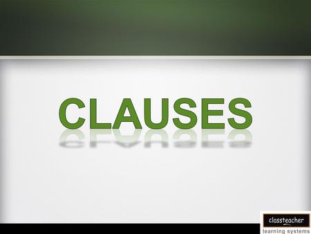 INTRODUCTION A is a group of related words that has a subject and a verb. There are two kinds of clauses: Dependent clauses and Independent clauses. Clauses.