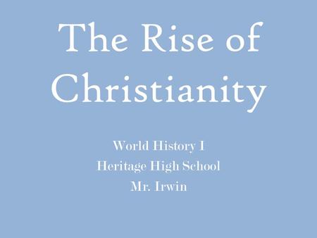 The Rise of Christianity