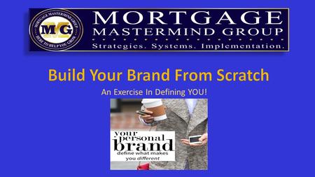 An Exercise In Defining YOU!. Brand = a promise delivered A brand is not a logo or image. It is the feeling people get when they think of you or see your.