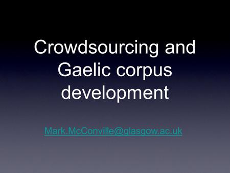 Crowdsourcing and Gaelic corpus development