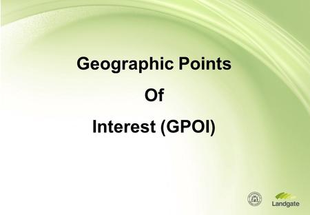 Geographic Points Of Interest (GPOI). What is a POI? A Point of Interest (POI) is any feature or service that people wish to visit or know the location.