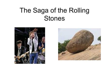 The Saga of the Rolling Stones. Rolling Stone Rolling Stones.