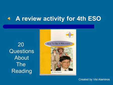 A review activity for 4th ESO Created by Visi Alaminos 20 Questions About The Reading.