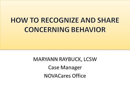 MARYANN RAYBUCK, LCSW Case Manager NOVACares Office.