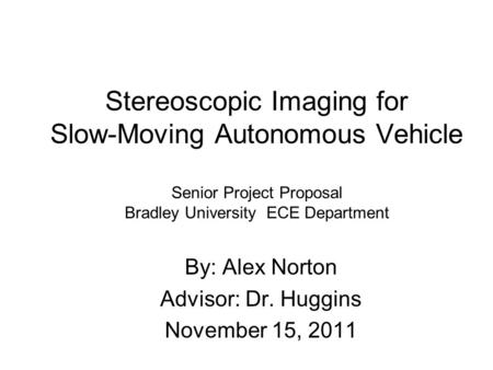 By: Alex Norton Advisor: Dr. Huggins November 15, 2011