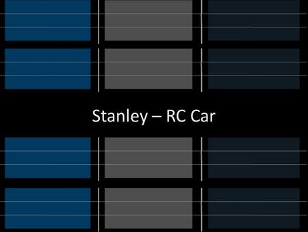 Stanley – RC Car.