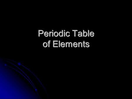 Periodic Table of Elements. Bohr Model: and Valence electrons Bohr Model: and Valence electrons