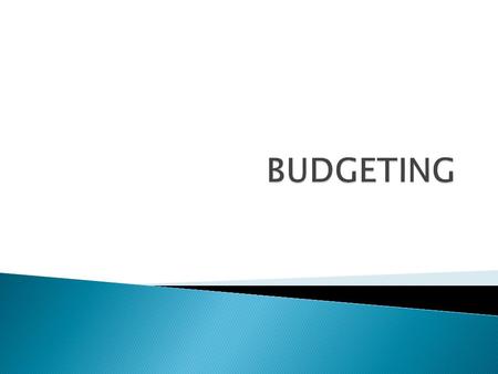  It is a financial plan for expected revenue and expenditure for an organization or a department within an organization, for a given period of time.