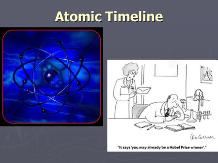 Atomic Timeline. 650 BC - Greek Philosophers Earth Water Fire Wind.