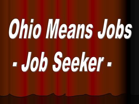 The latest tool in the “Turnaround Ohio” plan to provide YOU the best method to searching for work! No more scanning newspapers or waiting for a phone.