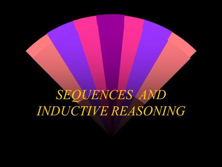 SEQUENCES AND INDUCTIVE REASONING. Teacher Personal Presentation Karen Matarangas Independence High School San Jose, California 95133