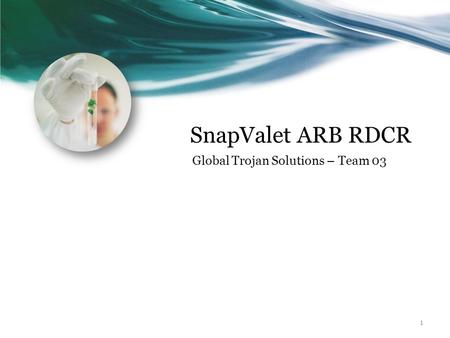 SnapValet ARB RDCR Global Trojan Solutions – Team 03 1.