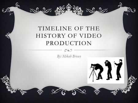 Timeline of the History of Video Production